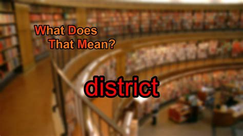 distruct|what does district mean.
